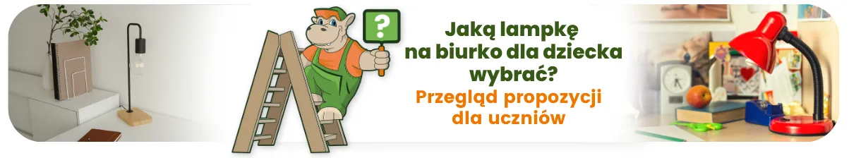 Jaką lampkę na biurko dla dziecka wybrać? Przegląd propozycji dla uczniów